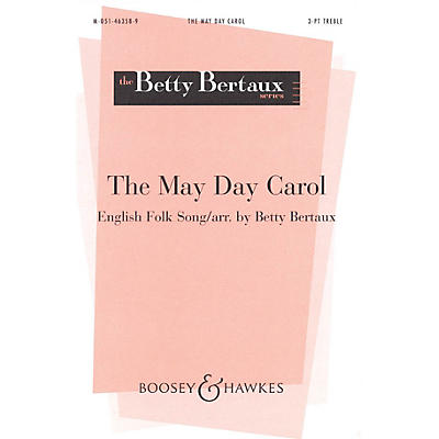 Boosey and Hawkes The May Day Carol (English Folk Song) 3 Part arranged by Betty Bertaux