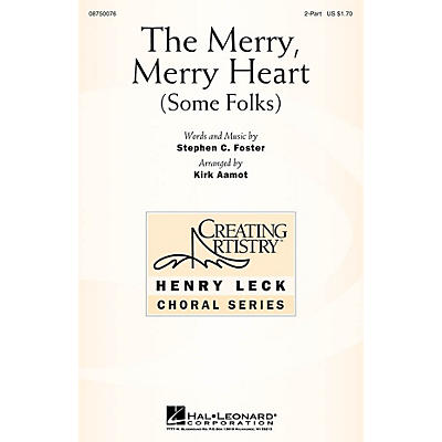 Hal Leonard The Merry, Merry Heart (Some Folks) 2-Part arranged by Kirk Aamot