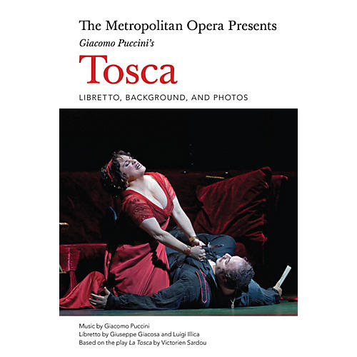 The Metropolitan Opera Presents: Giacomo Puccini's Tosca Amadeus Series Softcover Written by Luigi Illica