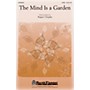 Shawnee Press The Mind Is a Garden SATB composed by Pepper Choplin