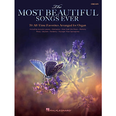 Hal Leonard The Most Beautiful Songs Ever (70 All-Time Favorites Arranged for Organ) Organ Series Softcover