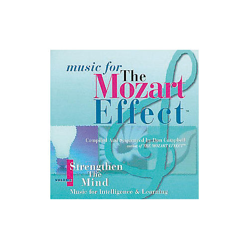 The Mozart Effect - Volume 1 Strengthen the Mind