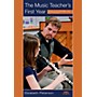 Meredith Music The Music Teacher's First Year - Tales of Challenge, Joy and Triumph
