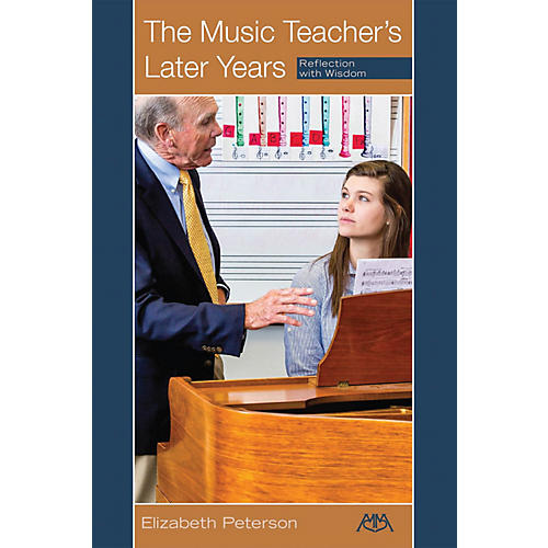 The Music Teacher's Later Years (Reflection with Wisdom) Meredith Music Resource Series Softcover