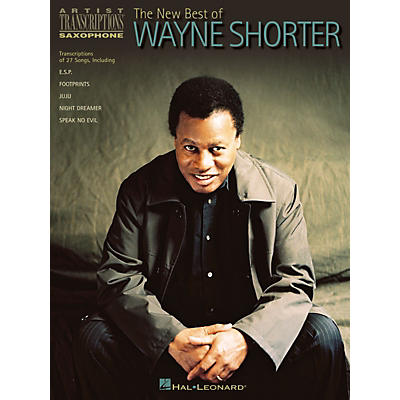 Hal Leonard The New Best of Wayne Shorter Artist Transcriptions Series Performed by Wayne Shorter