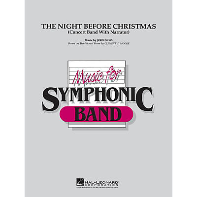 Hal Leonard The Night Before Christmas (for narrator and band) Concert Band Level 4 Composed by John Moss