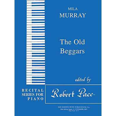 Lee Roberts The Old Beggars (Recital Series for Piano, Blue (Book I)) Pace Piano Education Series by Mila Murray