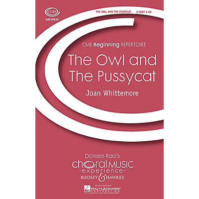 Boosey and Hawkes The Owl and the Pussycat (CME Beginning) 2-Part composed by Joan Whittemore