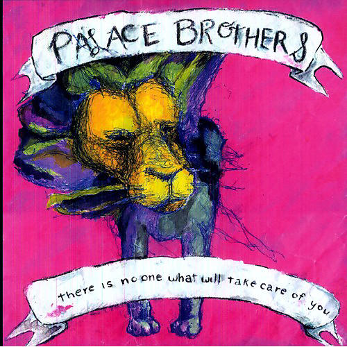 The Palace Brothers - There Is No One What Will Take Care of You