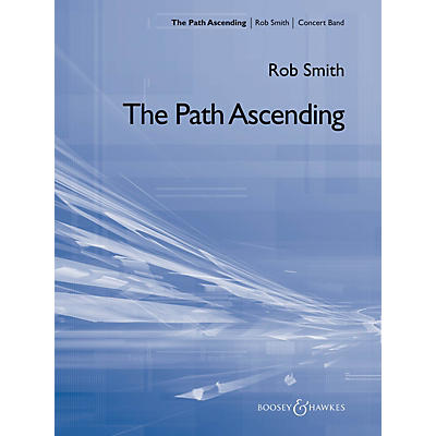 Boosey and Hawkes The Path Ascending (Score and Parts) Concert Band Level 5 Composed by Rob Smith