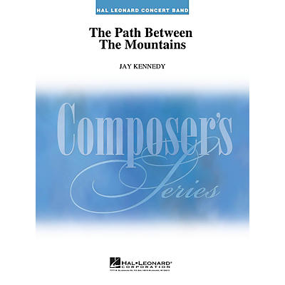 Hal Leonard The Path Between the Mountains Concert Band Level 4-6 Composed by Jay Kennedy