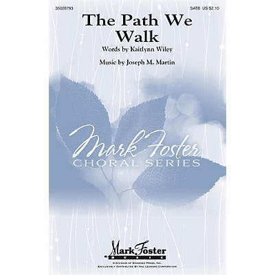 Shawnee Press The Path We Walk SATB Divisi composed by Joseph M. Martin