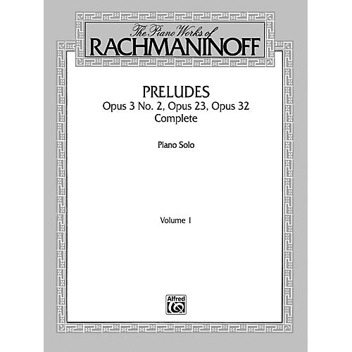 Alfred The Piano Works of Rachmaninoff Volume I Preludes Op. 3 No. 2 Op. 23 Op. 32 (Complete)