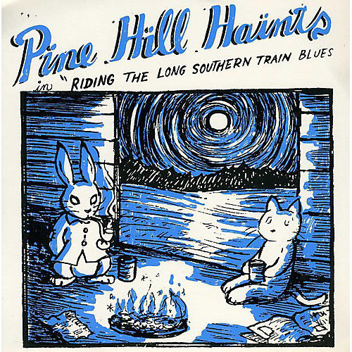 The Pine Hill Haints - Riding the Long Southern Train Blues