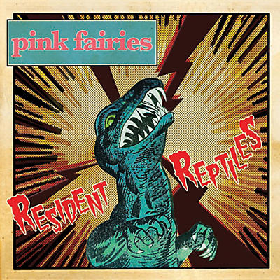 The Pink Fairies - Resident Reptiles