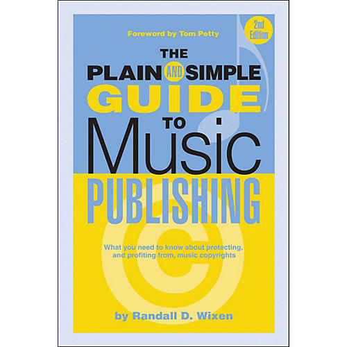 The Plain And Simple Guide To Music Publishing