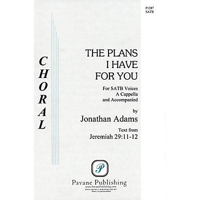 PAVANE The Plans I Have for You SATB a cappella composed by Jonathan Adams