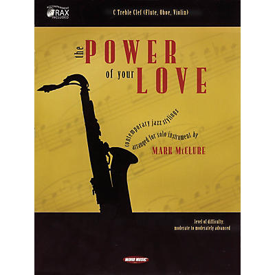 Word Music The Power of Your Love (C Treble Clef (Flute, Oboe, Violin)) Book Series