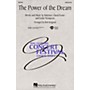 Hal Leonard The Power of the Dream SATB arranged by Bob Krogstad