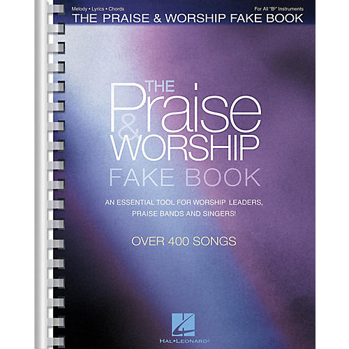 Hal Leonard The Praise & Worship Fake Book (B Flat Edition) Fake Book Series Softcover
