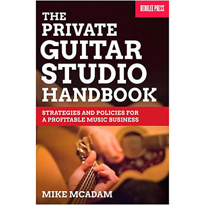 Berklee Press The Private Guitar Studio Handbook - Strategies & Policies For A Profitable Music Business