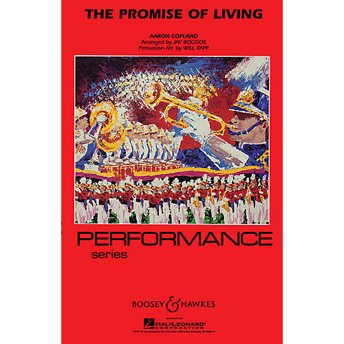 Boosey and Hawkes The Promise of Living (from The Tender Land) Marching Band Lvl 4 by Aaron Copland Arranged by Jay Bocook