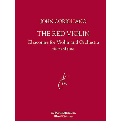 G. Schirmer The Red Violin (Chaconne for Violin and Orchestra) String Series Composed by John Corigliano