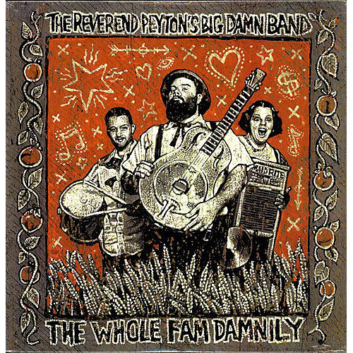 The Reverend Peyton's Big Damn Band - The Whole Fam Damnily