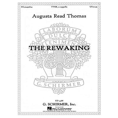 G. Schirmer The Rewaking (TTBB) TTBB composed by Augusta Read Thomas