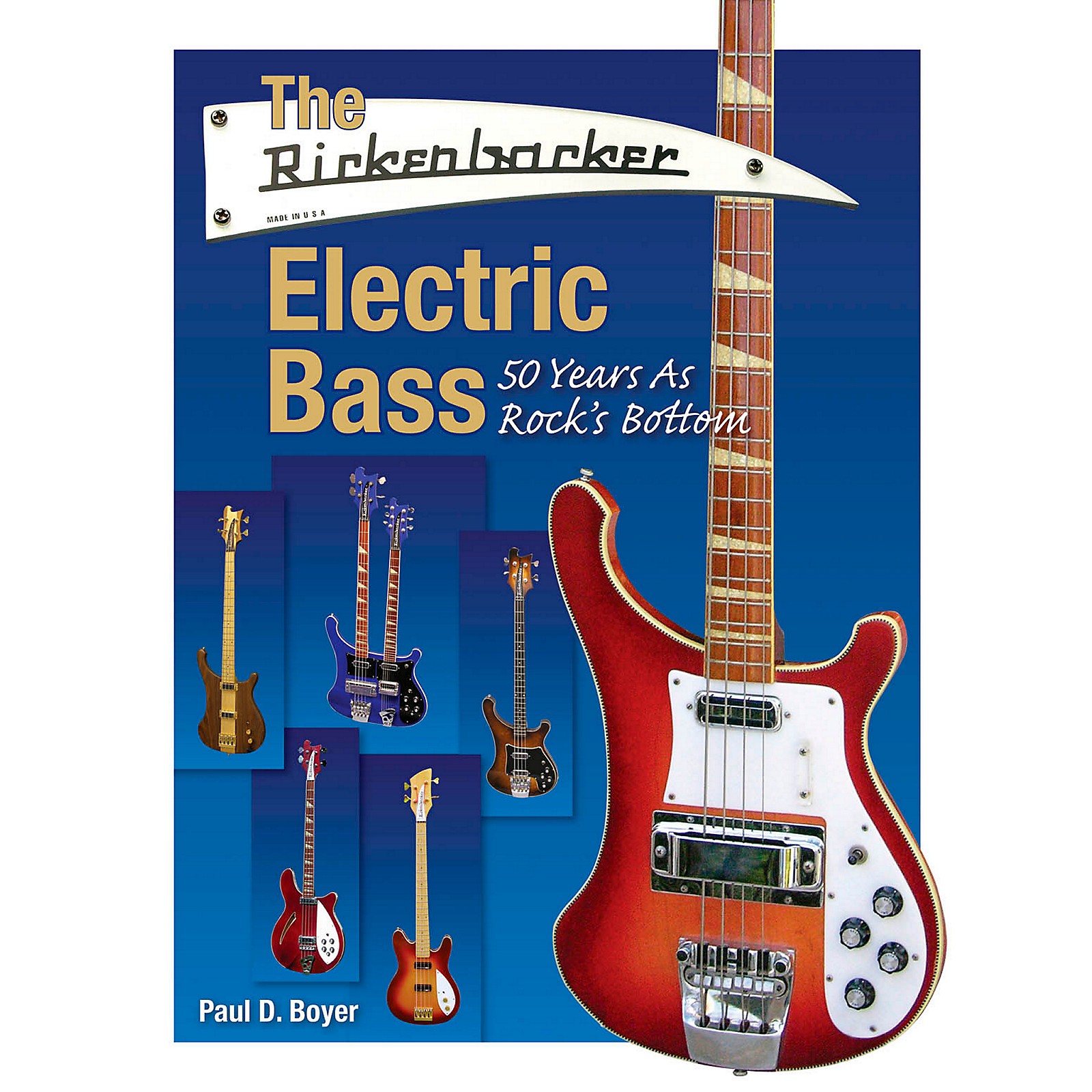 Hal Leonard The Rickenbacker Electric Bass 50 Years As Rock S Bottom Musician S Friend