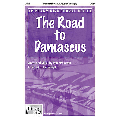 Epiphany House Publishing The Road to Damascus 2-Part arranged by Hal Wright