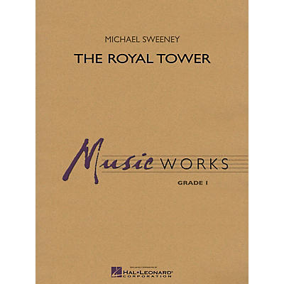 Hal Leonard The Royal Tower Concert Band Level 1 Composed by Michael Sweeney