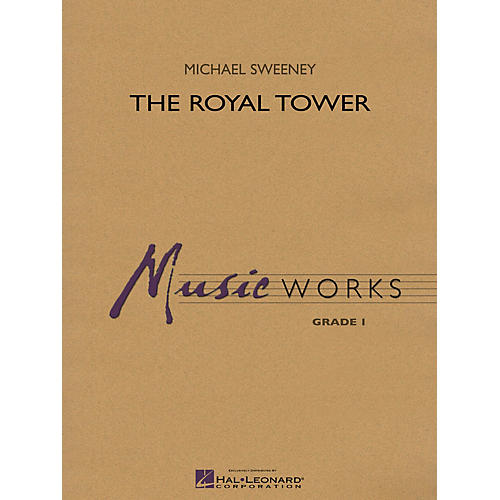 Hal Leonard The Royal Tower Concert Band Level 1 Composed by Michael Sweeney