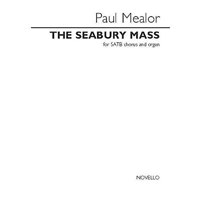 Novello The Seabury Mass (SATB and Organ) SATB Composed by Paul Mealor