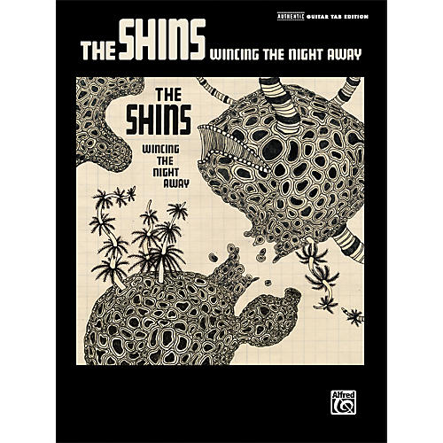 The Shins - Wincing the Night Away Guitar Tab Songbook