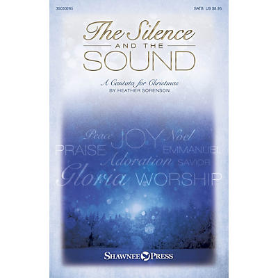 Shawnee Press The Silence and the Sound SATB composed by Heather Sorenson