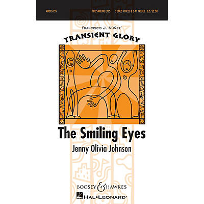 Boosey and Hawkes The Smiling Eyes (Transient Glory Series) SSA A Cappella composed by Jenny Olivia Johnson