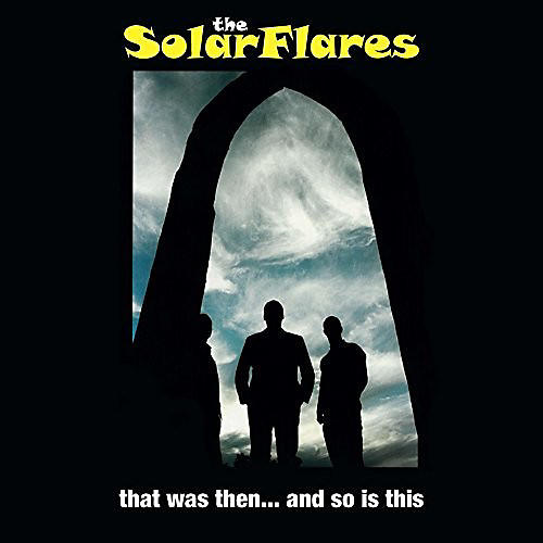 Alliance The Solarflares - That Was Then... And So Is This