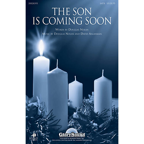 Shawnee Press The Son Is Coming Soon SATB composed by Douglas Nolan