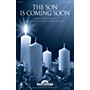 Shawnee Press The Son Is Coming Soon SATB composed by Douglas Nolan