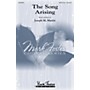 MARK FOSTER The Song Arising SATB Divisi composed by Joseph M. Martin