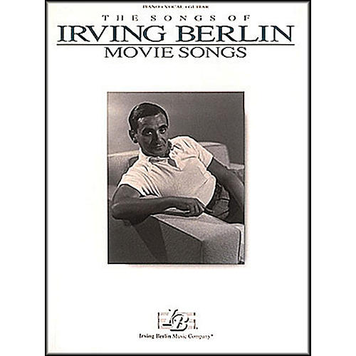 The Songs Of Irving Berlin - Movie Songs arranged for piano, vocal, and guitar (P/V/G)