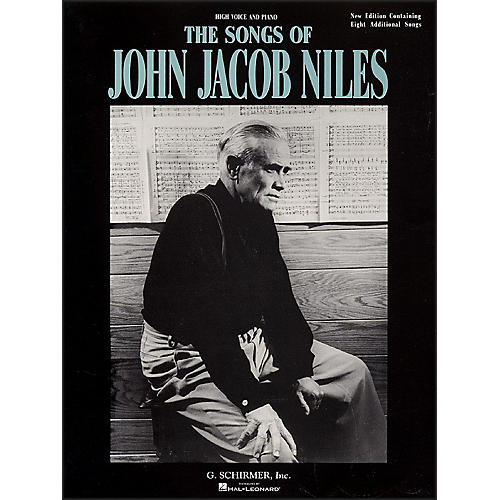G. Schirmer The Songs Of John Jacob Niles for High Voice And Piano