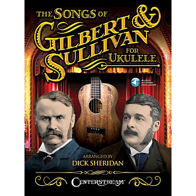 Centerstream Publishing The Songs of Gilbert & Sullivan for Ukulele Fretted Series Softcover Audio Online