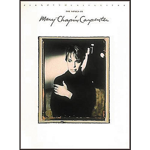The Songs of Mary Chapin Carpenter Piano, Vocal, Guitar Songbook