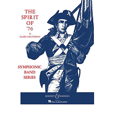 Boosey and Hawkes The Spirit of '76 (Score and Parts) Concert Band Composed by Clare Grundman