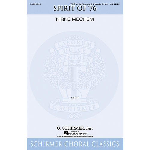 G. Schirmer The Spirit of '76 (TBB with piccolo and snare drum) TBB arranged by Kirke Mechem