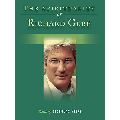 The Spirituality of Richard Gere Book Series Hardcover Written by Nicholas Nigro