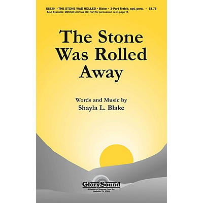 Shawnee Press The Stone Was Rolled Away 2-Part composed by Shayla Blake