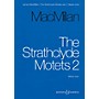 Boosey and Hawkes The Strathclyde Motets II (Mixed Choir Vocal Score) SATB composed by James MacMillan